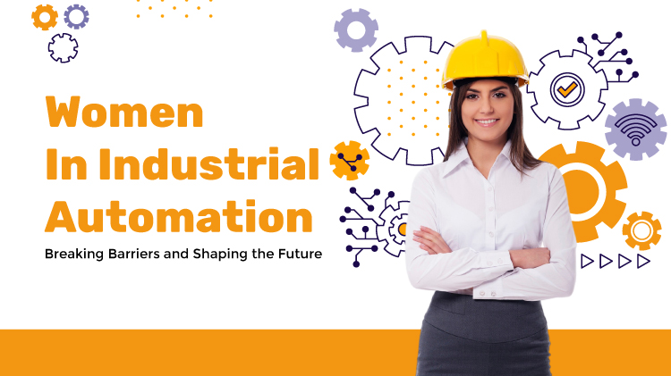 Women in Industrial Automation: Breaking Barriers and Shaping the Future